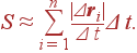 S\approx \sum_{i=1}^n {|\Delta {\bf r}_i|\over\Delta t}\Delta t.