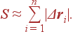 S\approx \sum_{i=1}^n |\Delta {\bf r}_i|.