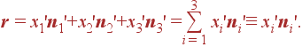 {\bf r}=x_1'{\bf n}_1'+x_2'{\bf n}_2'+x_3'{\bf n}_3'= \sum_{i=1}^3 x_i'{\bf n}_i'\equiv x_i'{\bf n}_i'.