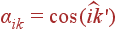 \alpha_{ik}=\cos (\widehat{ik'})